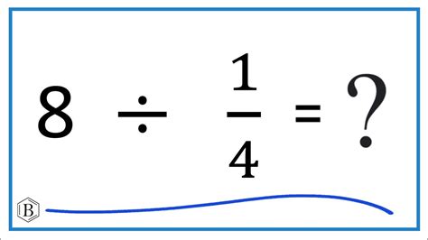 8 divided by 1/4